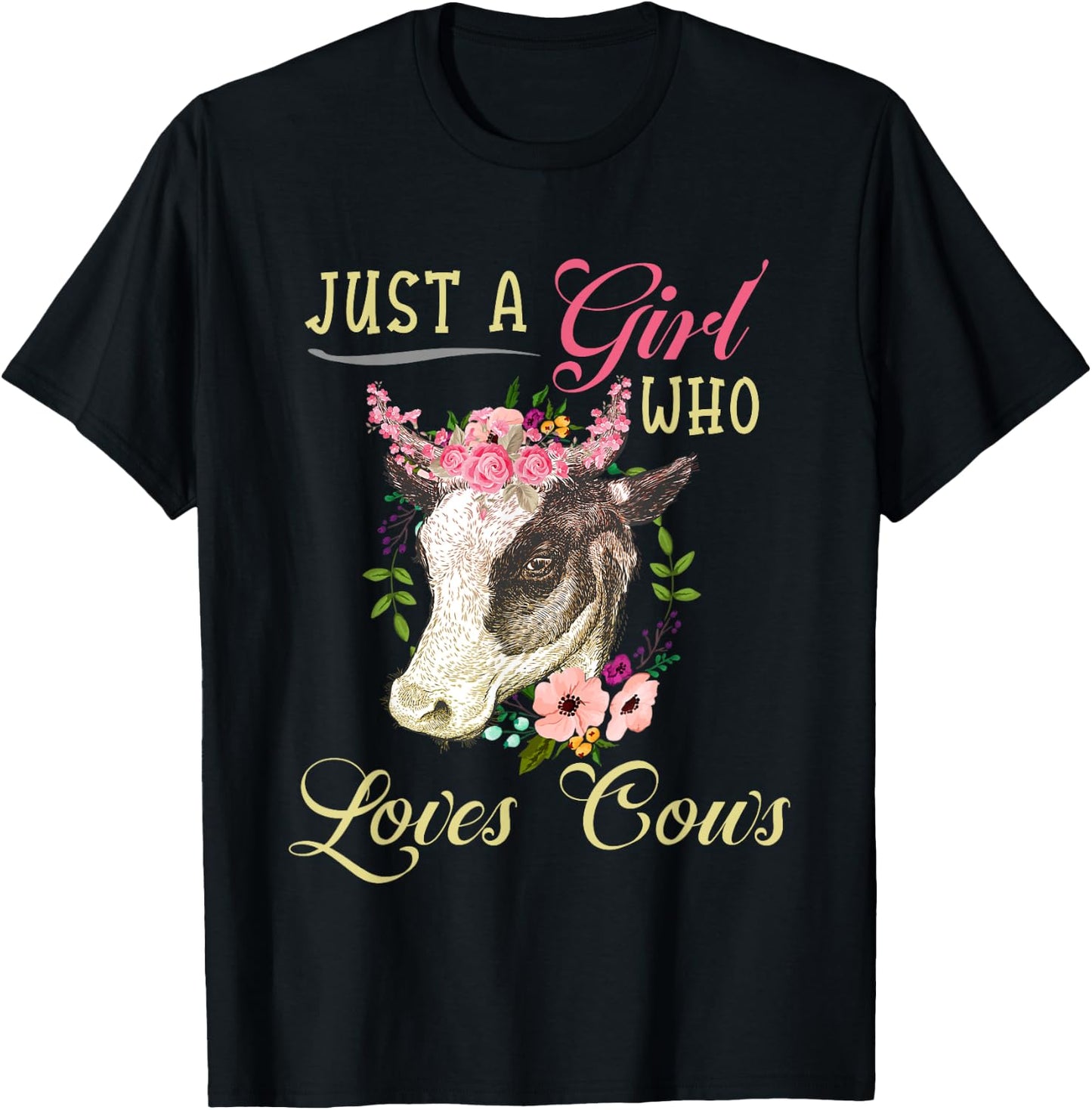 Funny Just a Girl Who Loves Cows Girls, Women and Cow Owners T-Shirt - T-Shirt | Black