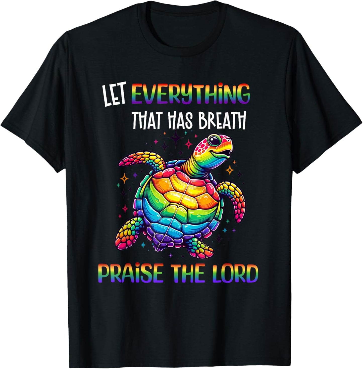 Sea Turtle Let Everything That Has Breath Praise The Lord T-Shirt - T-Shirt | Black