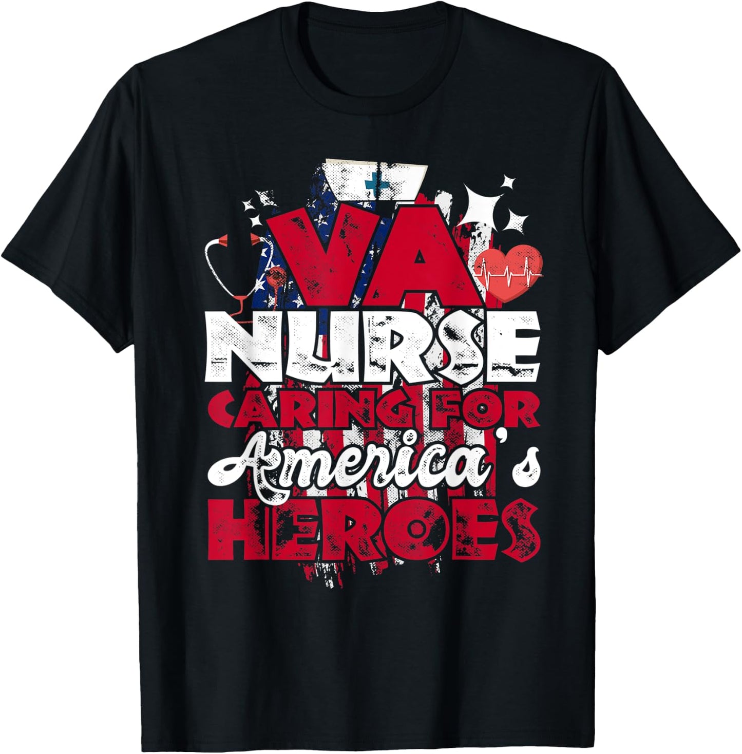 VA Nurse Caring For America's Heroes Gift T-Shirt - T-Shirt | Black