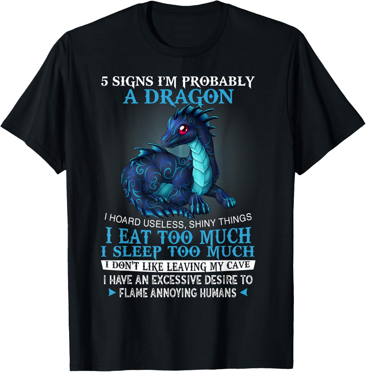 5 signs I'm probably a DRAGON T-Shirt - T-Shirt | Black