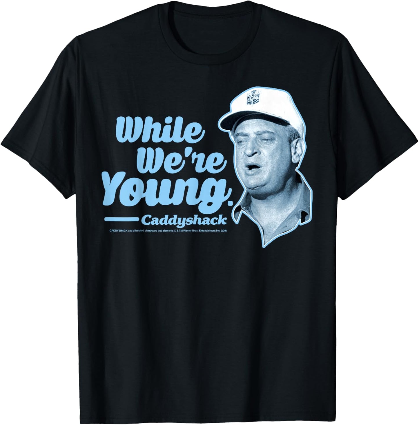 Caddyshack Al Czervik While We're Young Quote T-Shirt - T-Shirt | Black