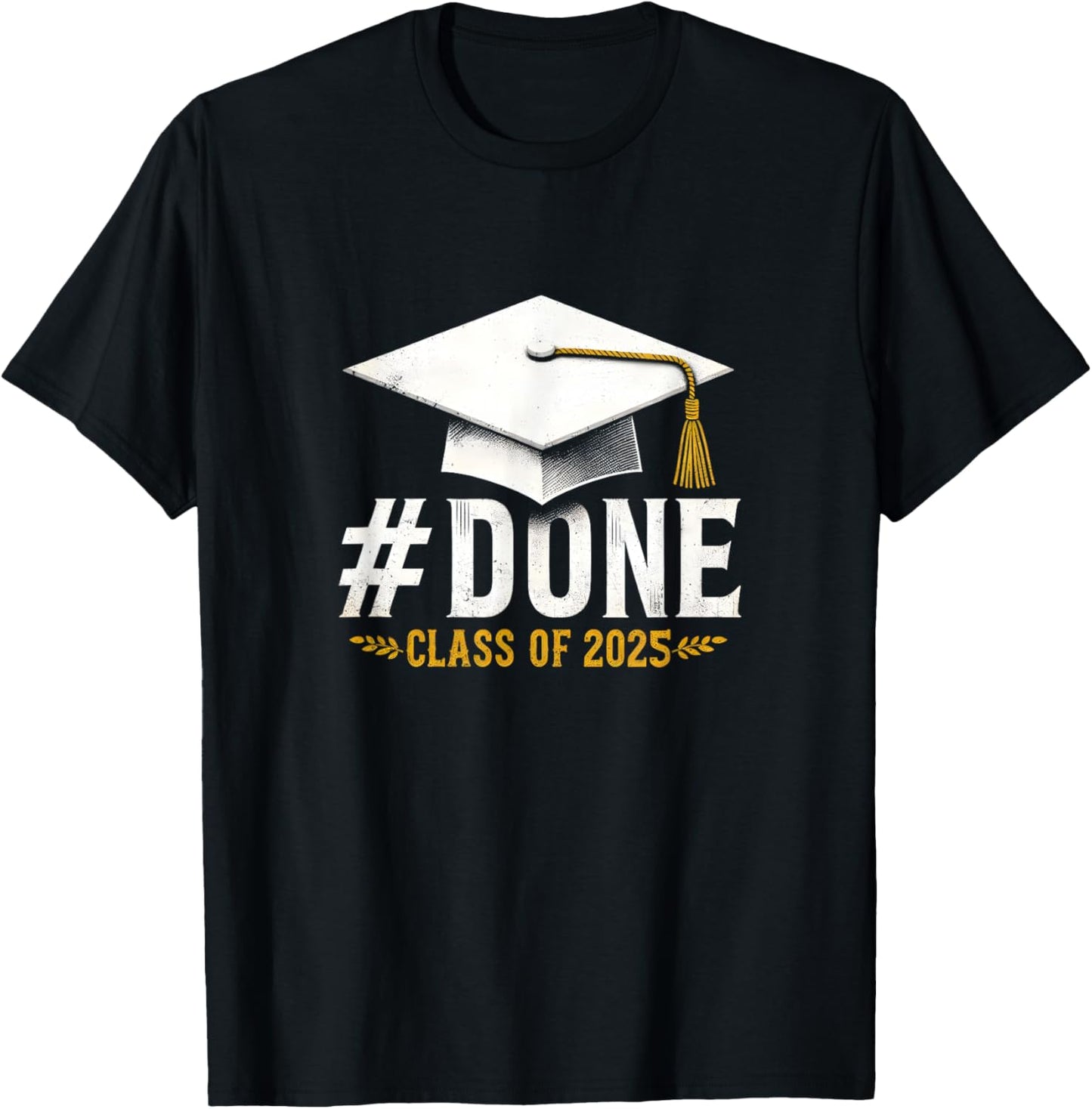 Done Class Of 2025 Senior Graduation T-Shirt - T-Shirt | Black