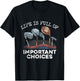 Life Is Full Of Important Choices Golf Funny Player T-Shirt - T-Shirt | Black
