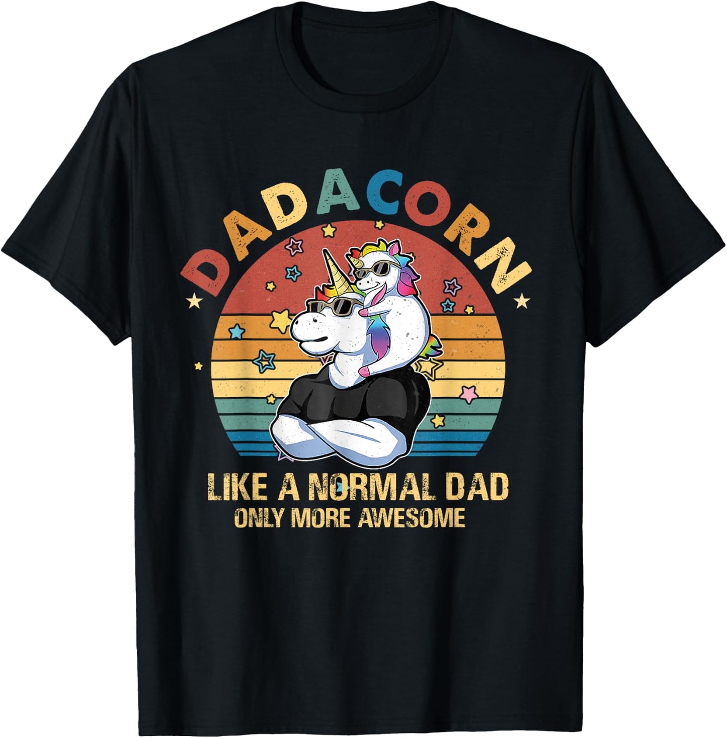 Cute Dadacorn Like A Normal Dad Only More Awesome Daddy T-Shirt - T-Shirt | Black