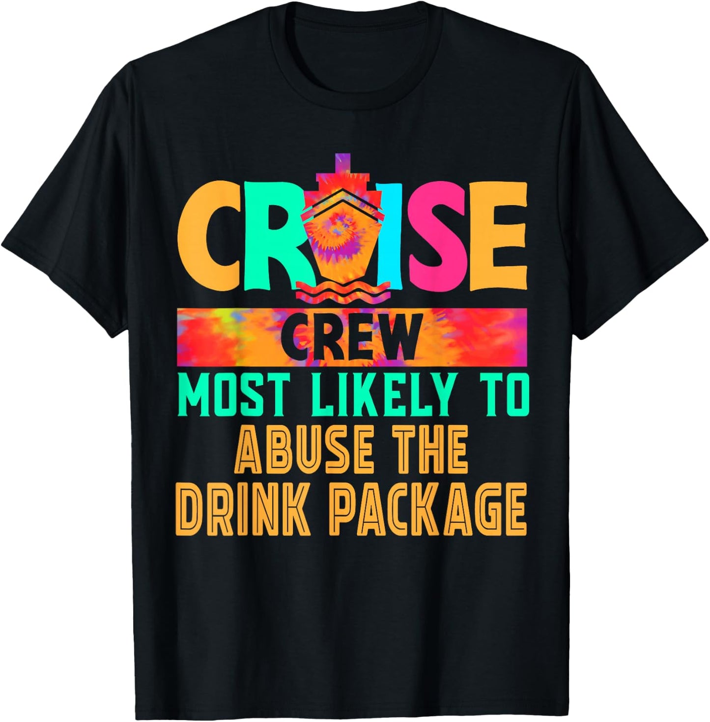 Cruise Crew Most Likely to Abuse The Drink Package Hippie T-Shirt - T-Shirt | Black
