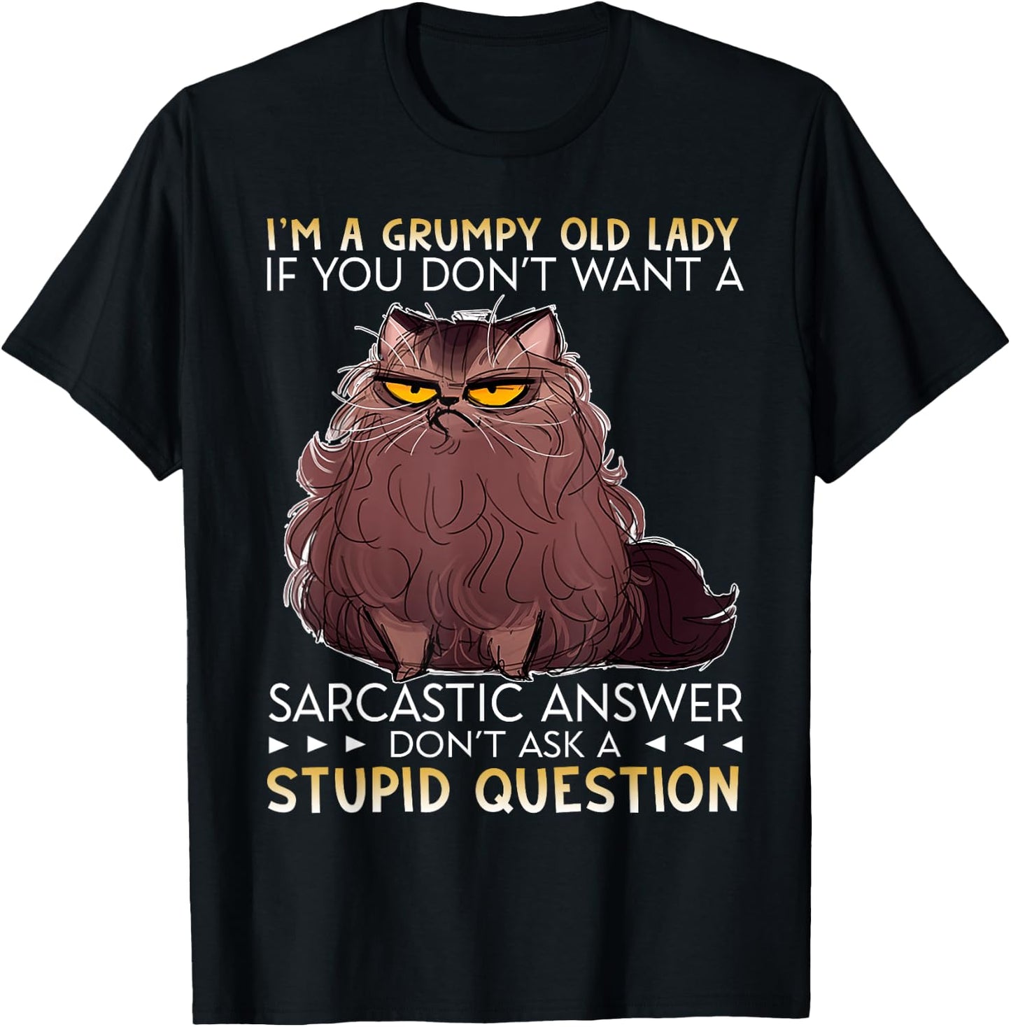 I'm A Grumpy Old Lady If you don't want a Sarcastic Answer T-Shirt - T-Shirt | Black