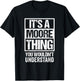 It's A Moore Thing You Wouldn't Understand T-Shirt - T-Shirt | Black