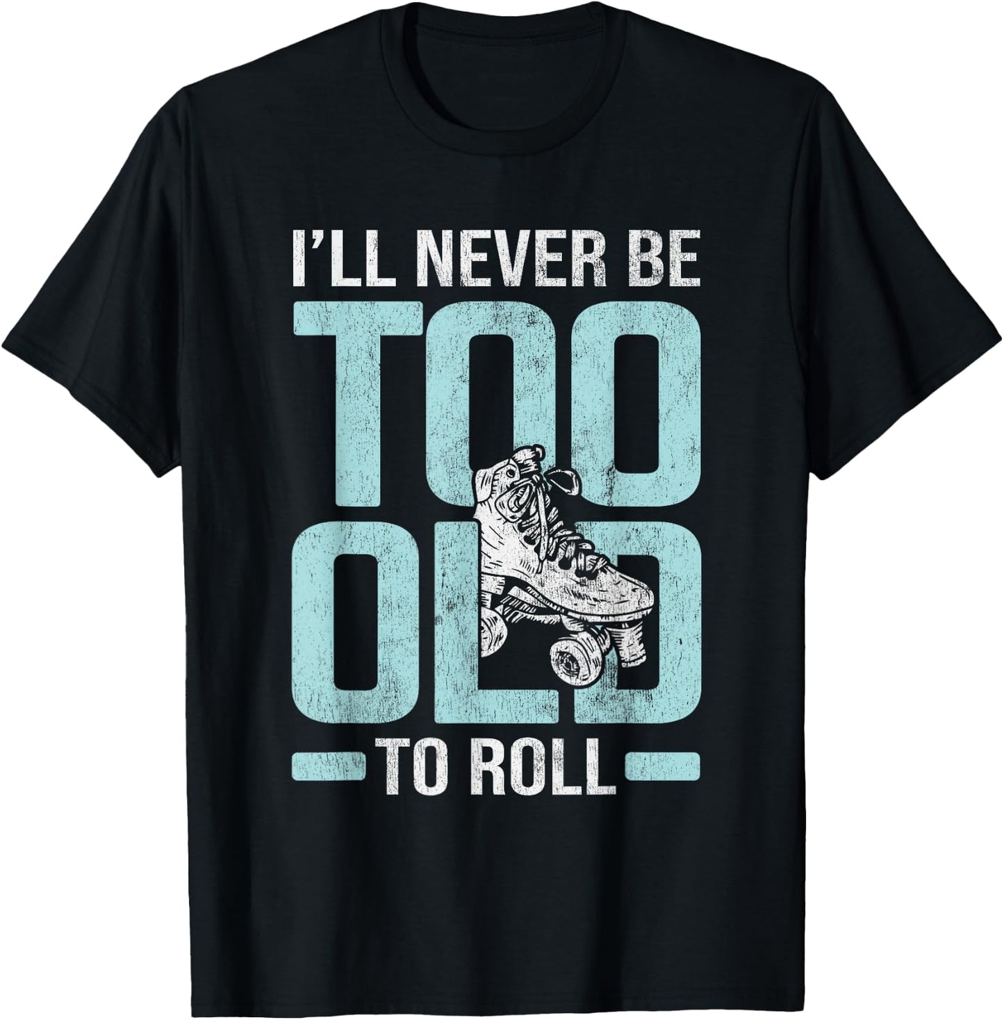 Never Too Old To Roll Derby Roller Skating Roller Skate T-Shirt - T-Shirt | Black