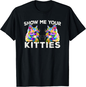 Show Me Your Kitties Funny Cat Lover Gift T-Shirt - T-Shirt | Black