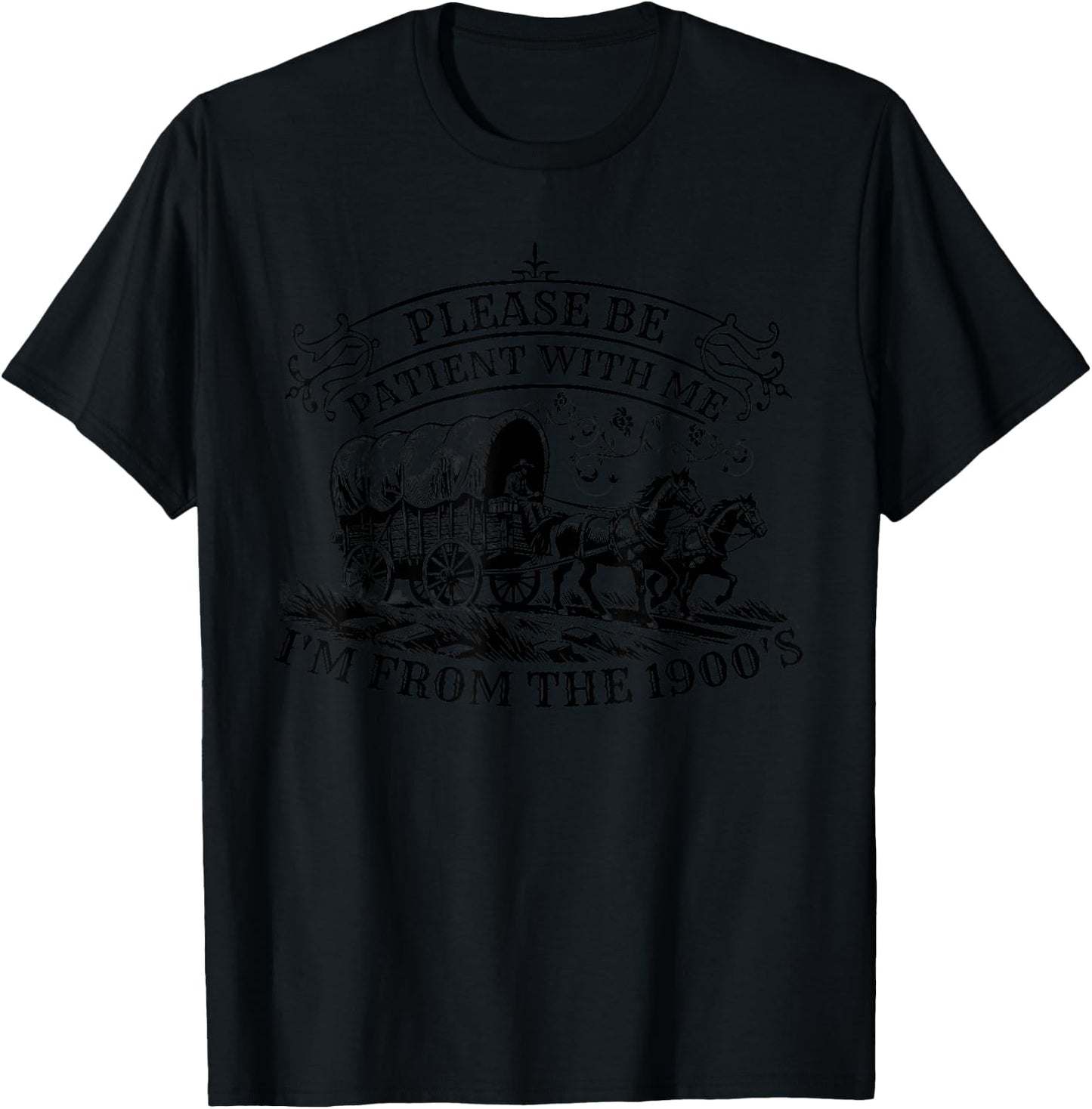 Please Be Patient with Me I'm from The 1900s Women T-Shirt - T-Shirt | Black