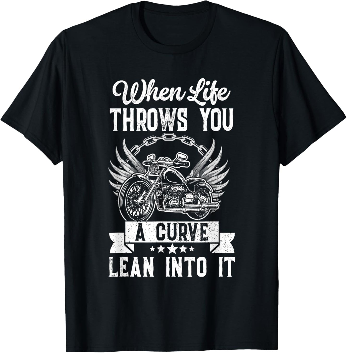 Motorcycle Biker When Life Throws You A Curve Lean Into It T-Shirt - T-Shirt | Black