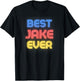 Best Jake Ever - Funny Jake Name Jake T-Shirt - T-Shirt | Black