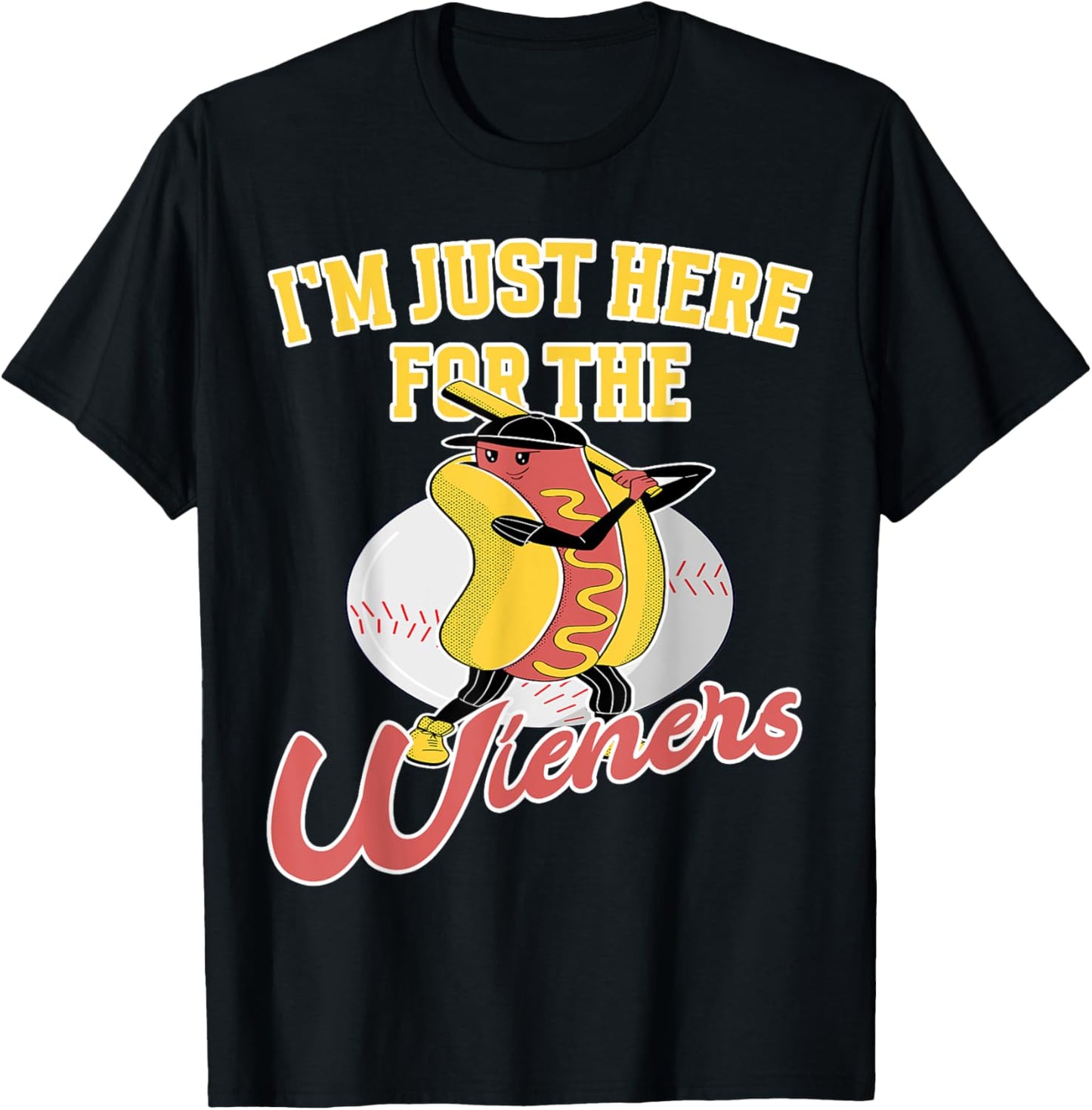 Baseball Fan Im just here for the Wieners Baseball T-Shirt - T-Shirt | Black