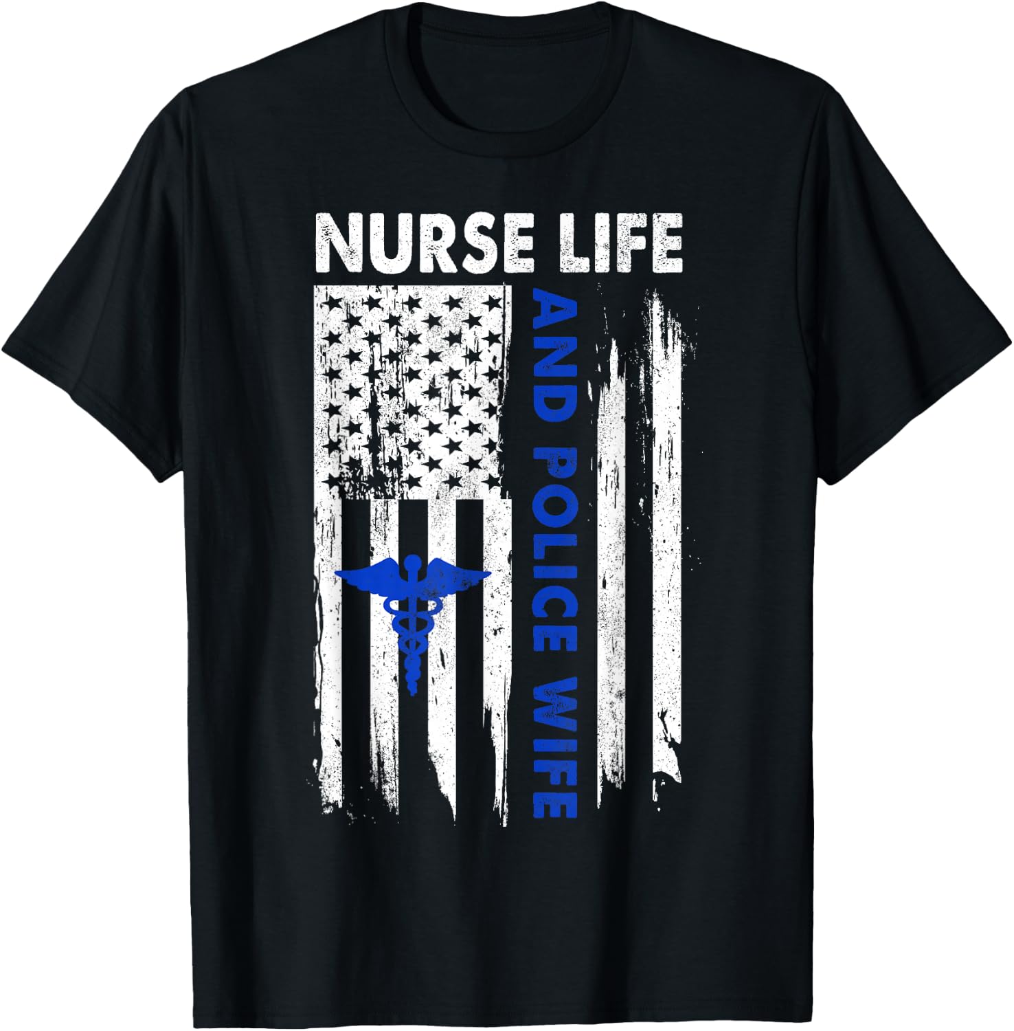 Nurse Life and Police Wife American Flag Gift T-Shirt - T-Shirt | Black