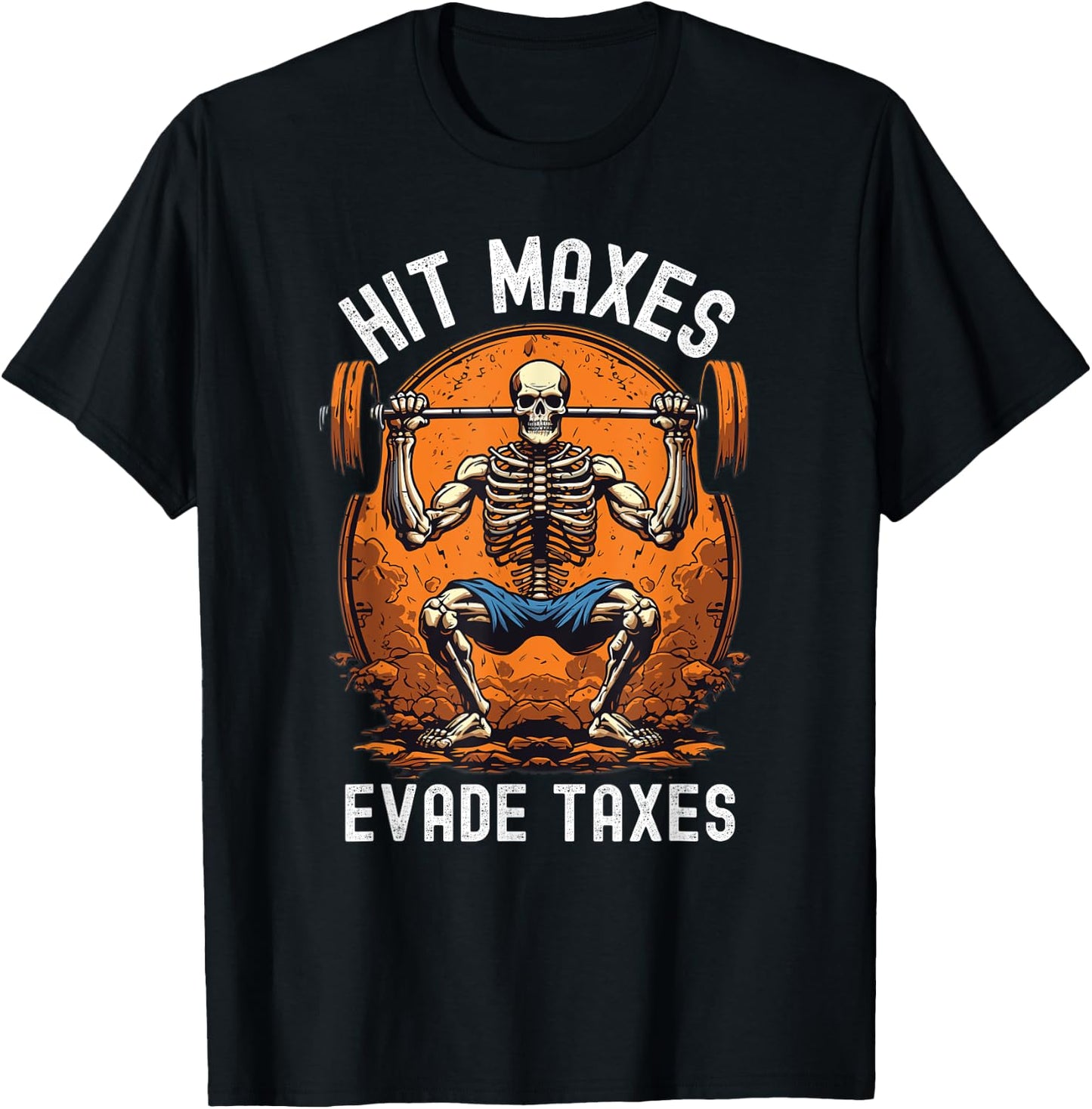 Hit Maxes Evade Taxes Funny Gym Bodybuilding Lifting Workout T-Shirt - T-Shirt | Black