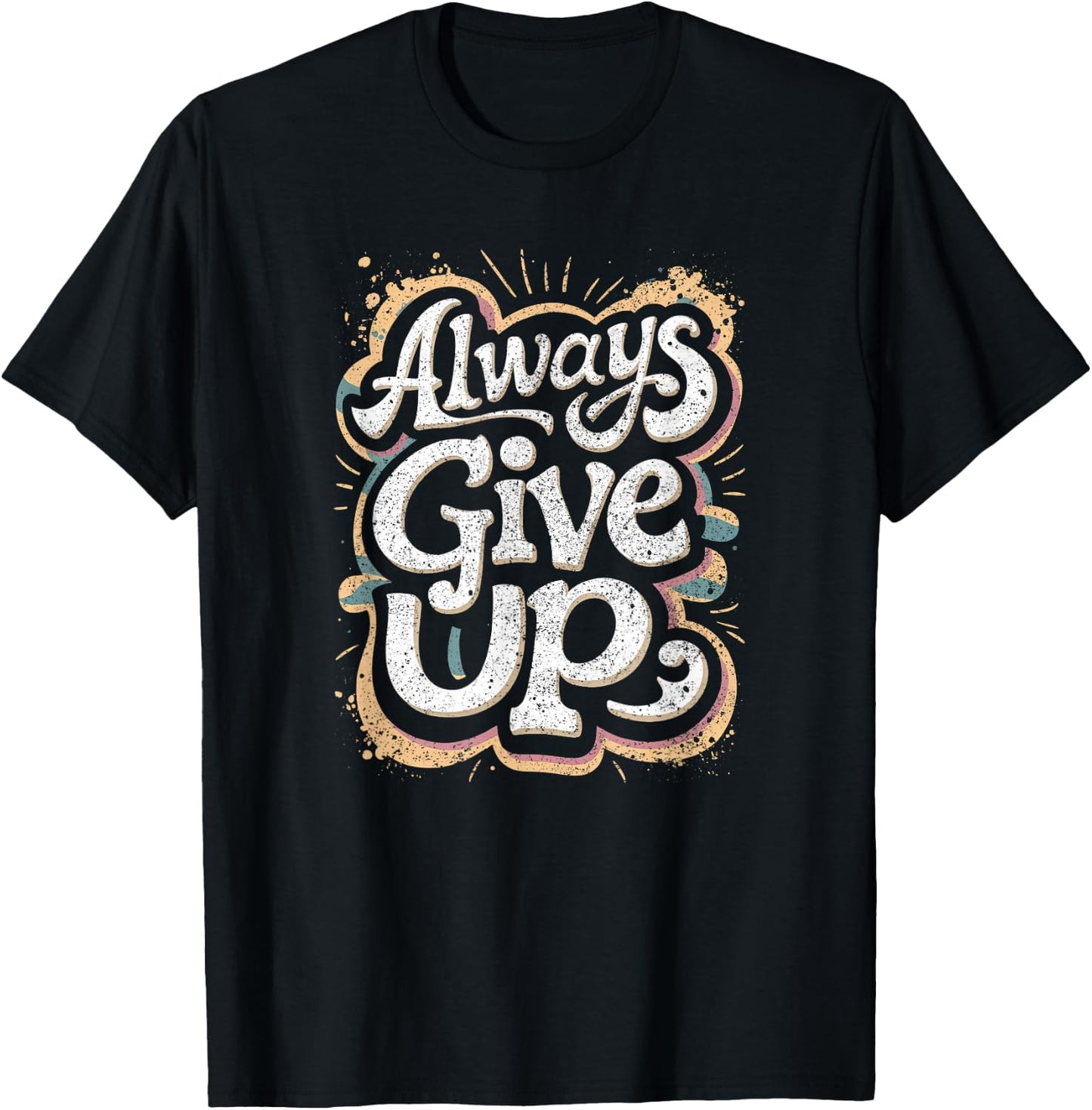 Funny Unmotivational Always Give Up Sarcastic Work T-Shirt - T-Shirt | Black