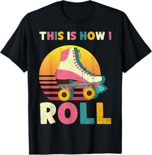 This Is How I Roll Retro Roller Skate Vintage Skater Skating T-Shirt - T-Shirt | Black