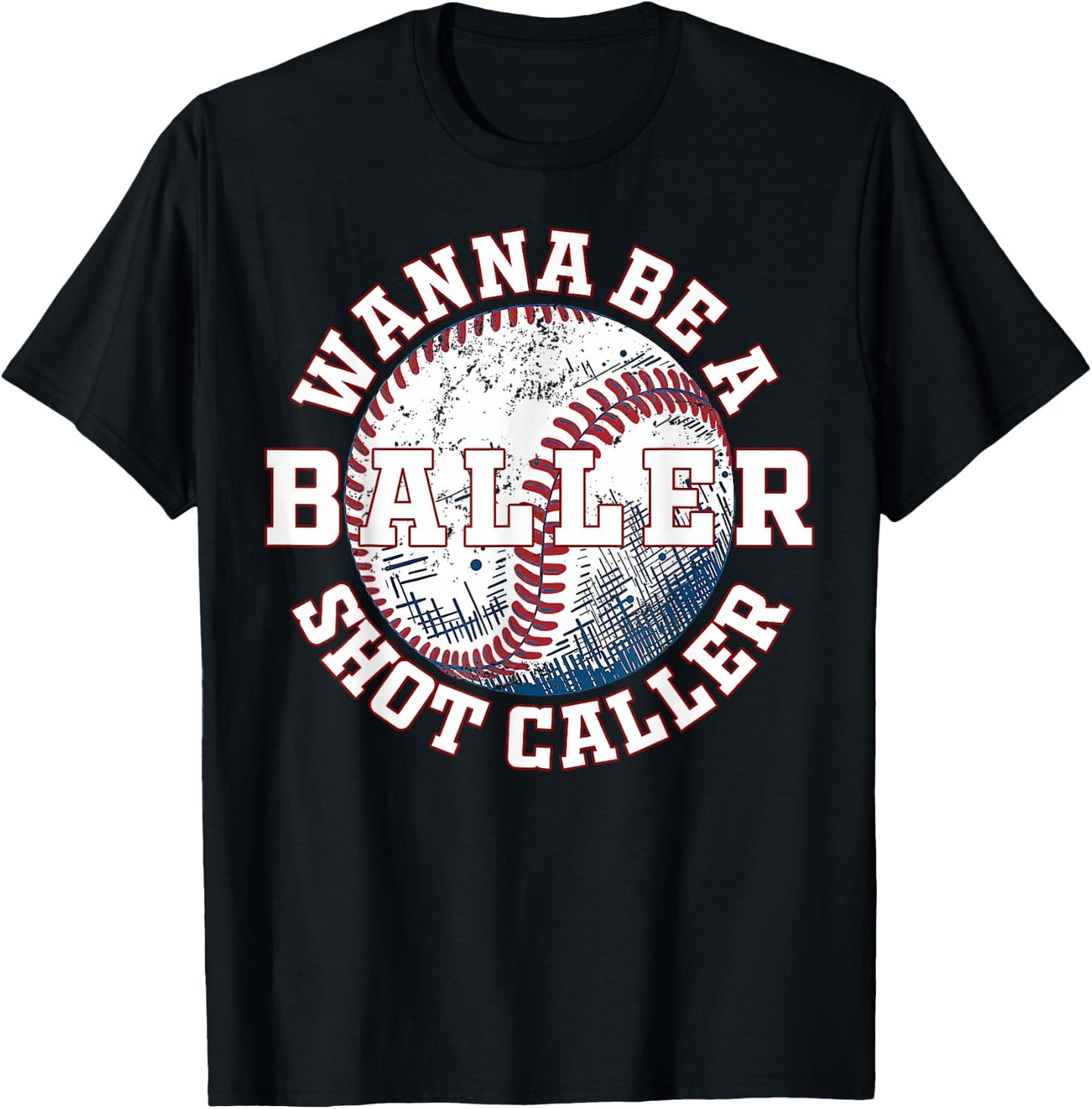 Funny Baseball Wanna Be A Baller Shot Caller T-Shirt - T-Shirt | Black