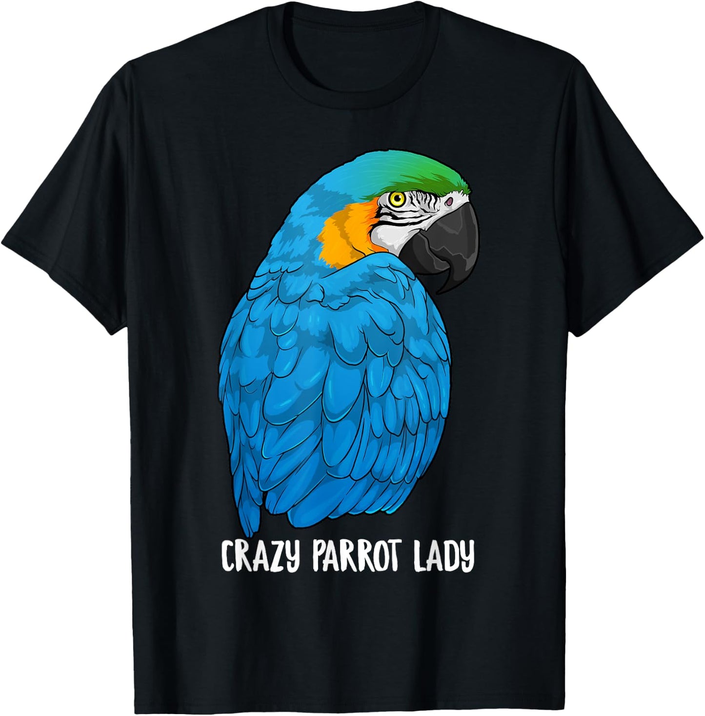 Crazy Parrot Lady Blue and Yellow Macaw Parrot Ara Ararauna T-Shirt - T-Shirt | Black
