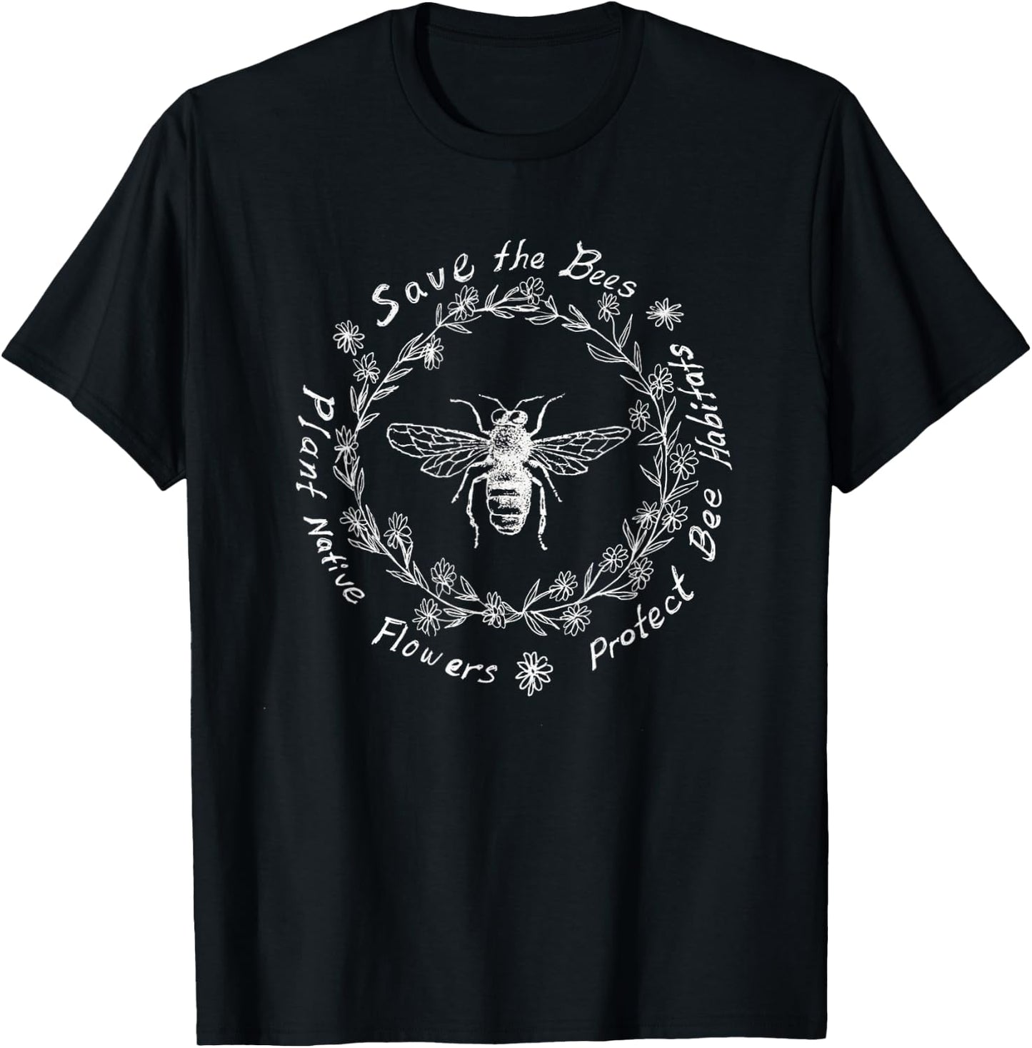 Save The Bees Plant Native Flowers Protect Bee Habitats T-Shirt - T-Shirt | Black