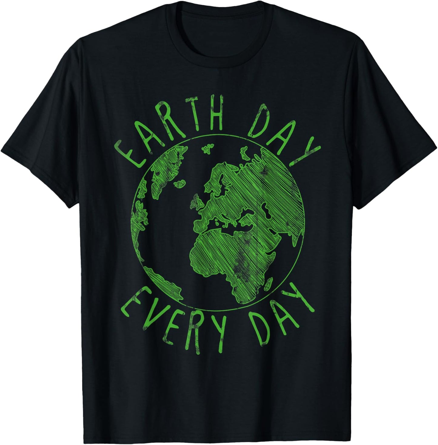 Earth Day Everyday Earth Day T-Shirt - T-Shirt | Black