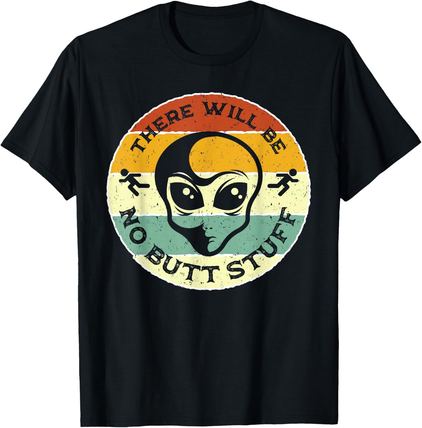 There Will Be No Butt Stuff Joke Alien Abduction Running Man T-Shirt - T-Shirt | Black