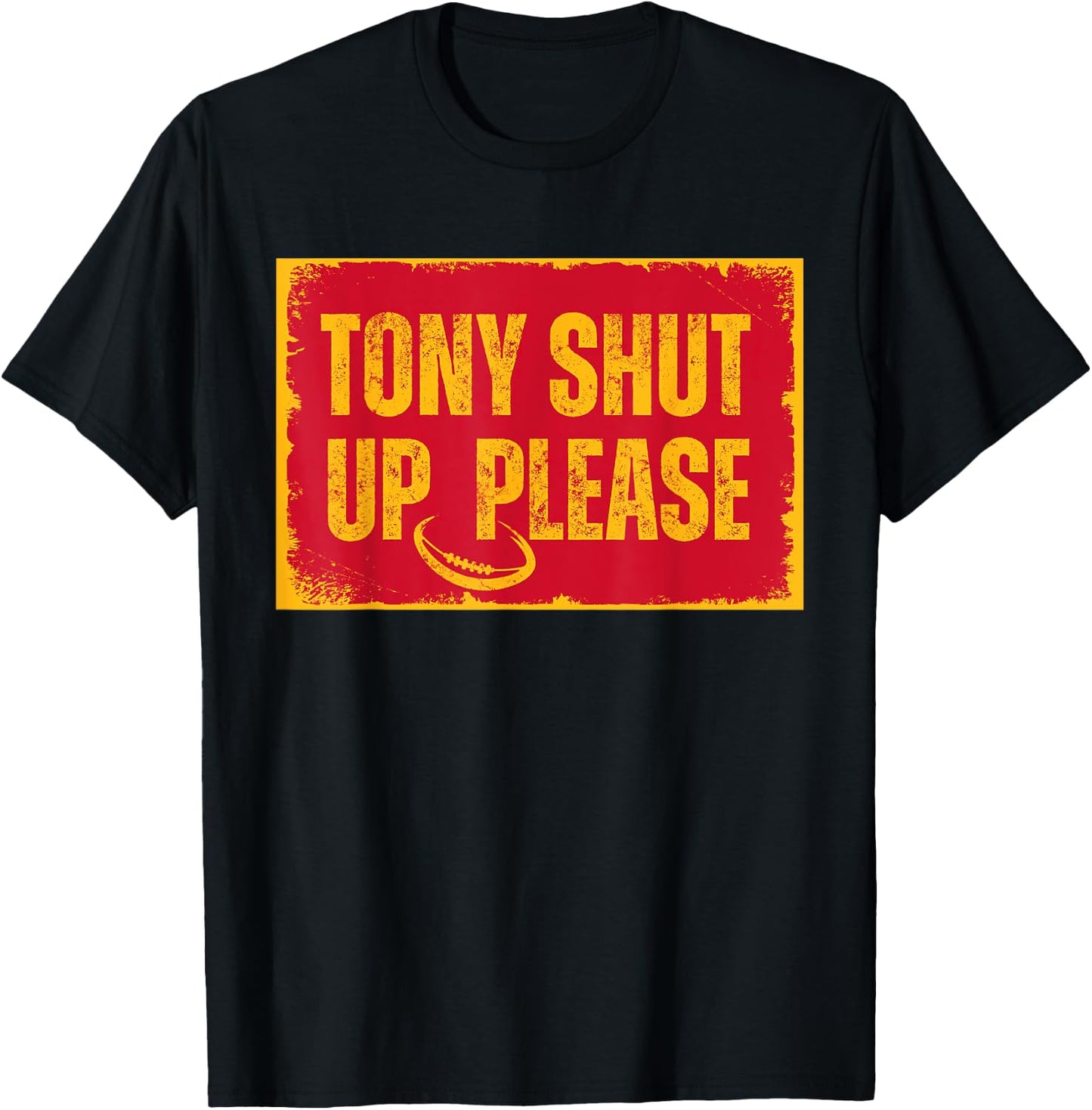 Sarcastic football quote tony shut up please T-Shirt - T-Shirt | Black
