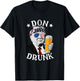 Don Drunk President Donald Trump Drinking Beer 4th Of July Men T-Shirt - T-Shirt | Black