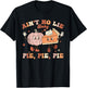 Thanksgiving Ain't No Lie Baby Pie Pie Pie Thankful Groovy T-Shirt - T-Shirt | Black