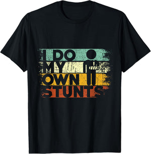 I Do My Own Stunts Funny Injury Hand Wrist Get Well Gifts T-Shirt - T-Shirt | Black