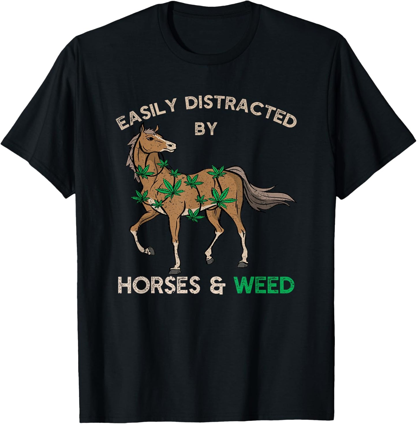 Tender Buds Easily Distracted By Horses and Weed Cannabis Marijuana T-Shirt - T-Shirt | Black