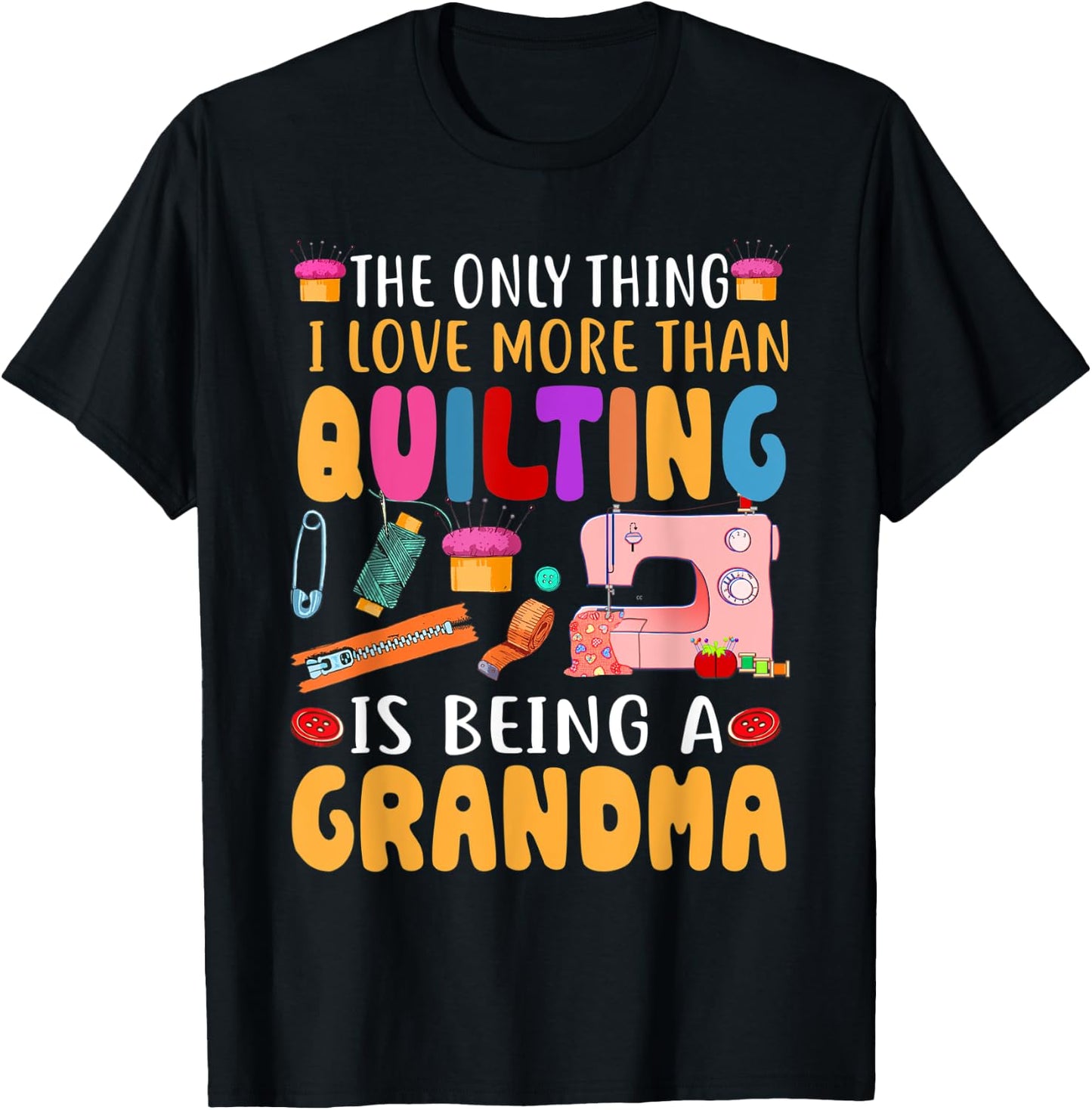 Quilting Sewing Quilt Grandma Gift Quilter Mothers Day T-Shirt - T-Shirt | Black