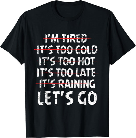 Distressed I'm tired it's too cold let's go funny fitness T-Shirt - T-Shirt | Black