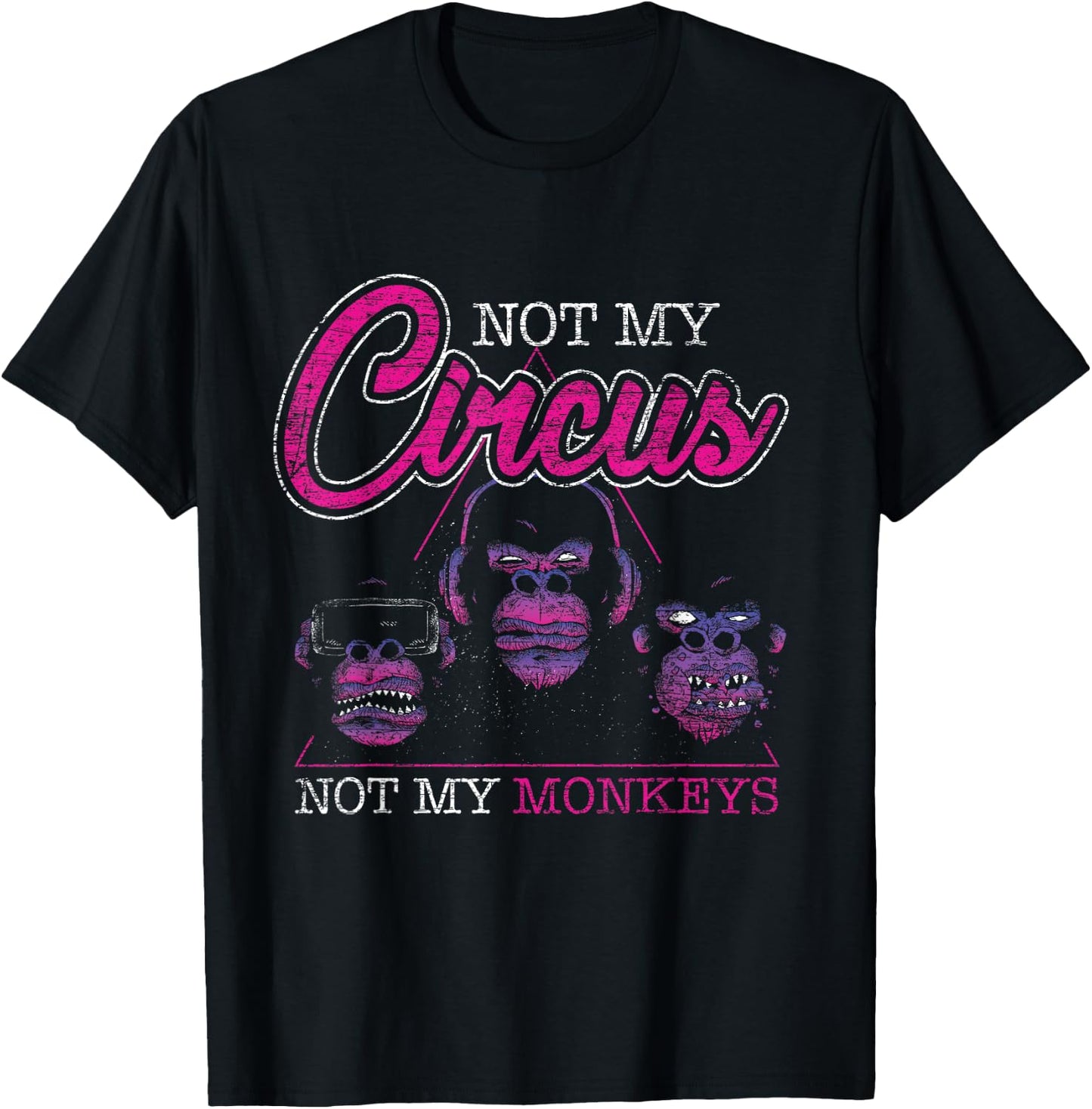 Not My Circus Not My Monkeys T-Shirt - T-Shirt | Black