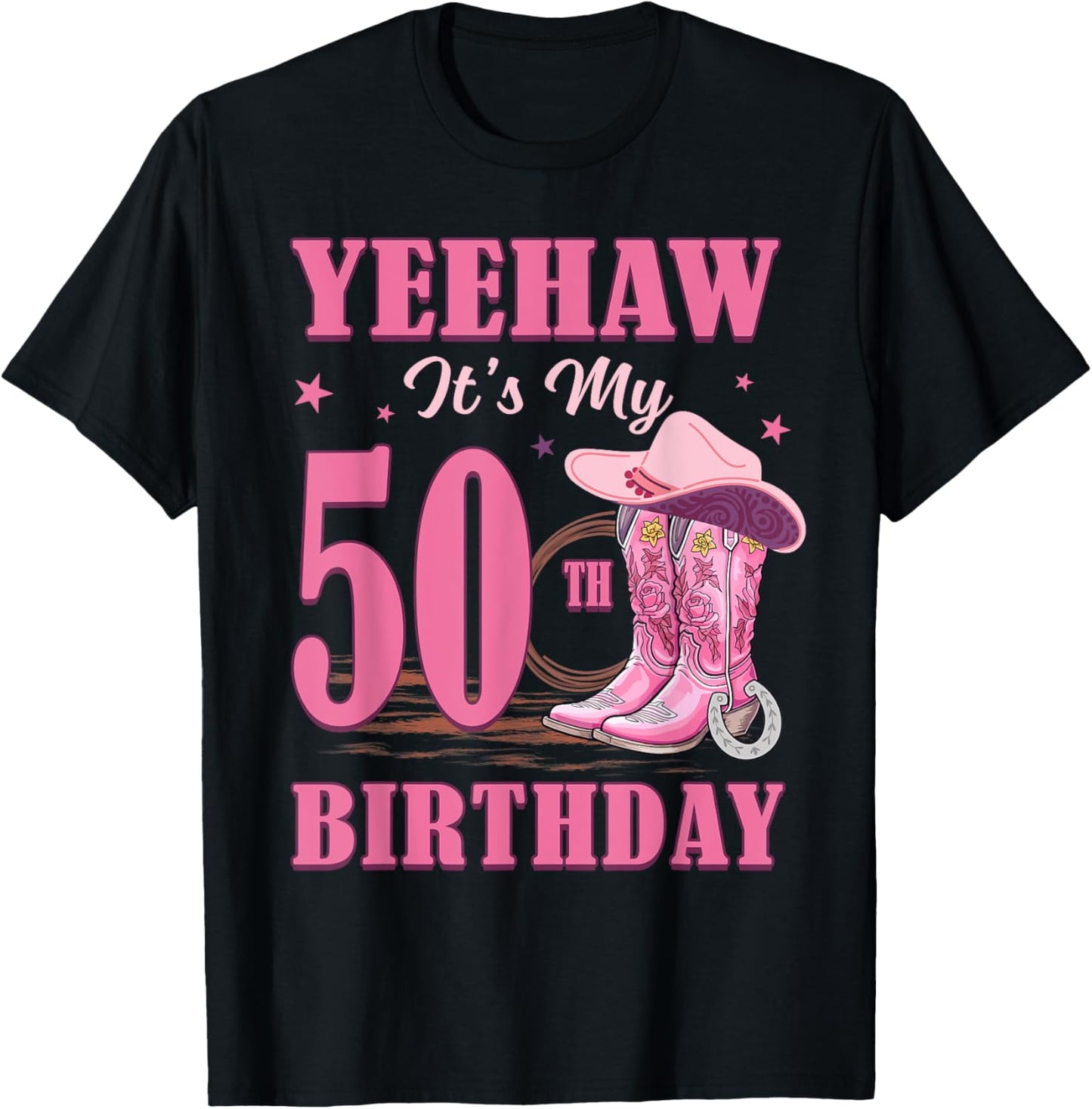 Yeehaw It's My 50th Birthday Cowgirl Country Western Girl T-Shirt - T-Shirt | Black