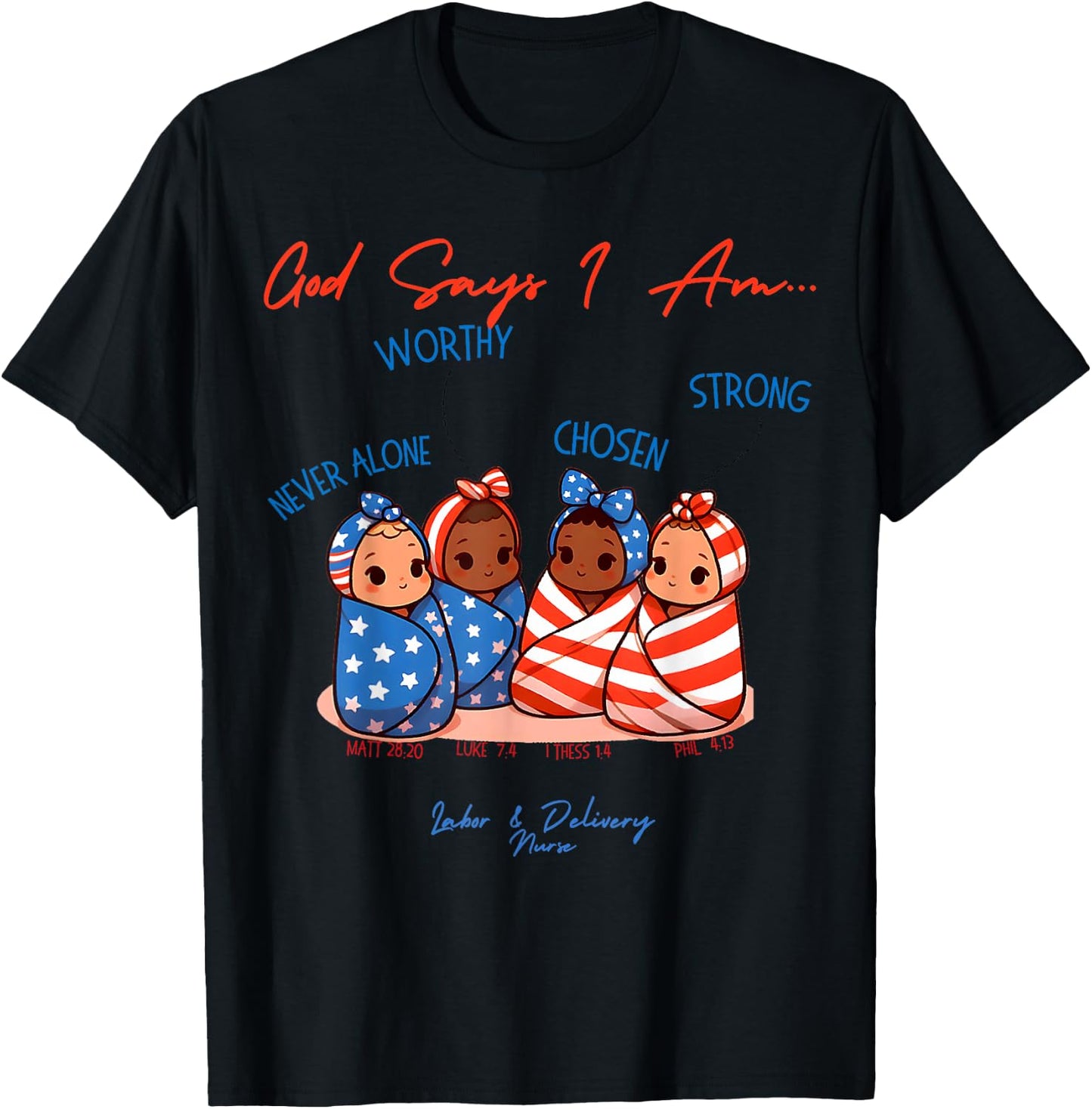 God Says I Am Labor and Delivery Nurse 4th Of July Christian Kids Men T-Shirt - T-Shirt | Black