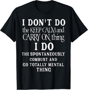 Funny I dont do the keep calm and carry on things i do T-Shirt - T-Shirt | Black