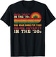 Being Twenty in the '70s Was Much More Fun Than 70s Retro T-Shirt - T-Shirt | Black