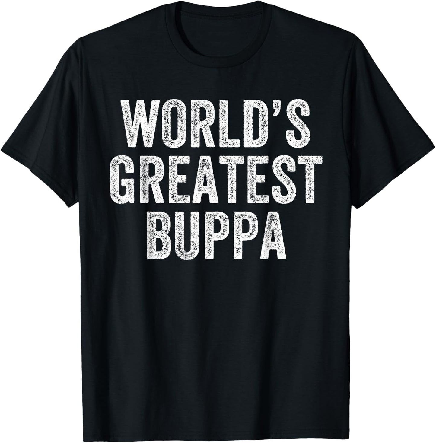 World's Greatest Buppa Funny Grandma Joke Mother's Day T-Shirt - T-Shirt | Black