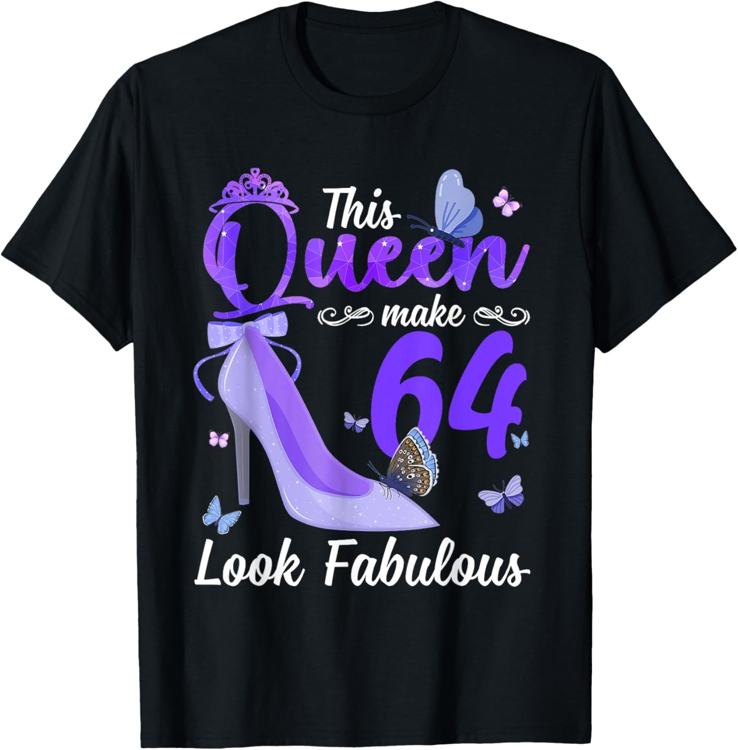 This Queen Makes 64 Look Fabulous 64th Birthday High Heels T-Shirt - T-Shirt | Black