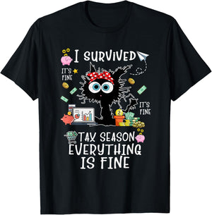 I Survived It’s Fine I’m Fine Tax Season Everything Is Fine T-Shirt - T-Shirt | Black