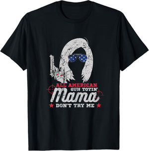 All American Gun Totin' Mama T-Shirt - T-Shirt | Black