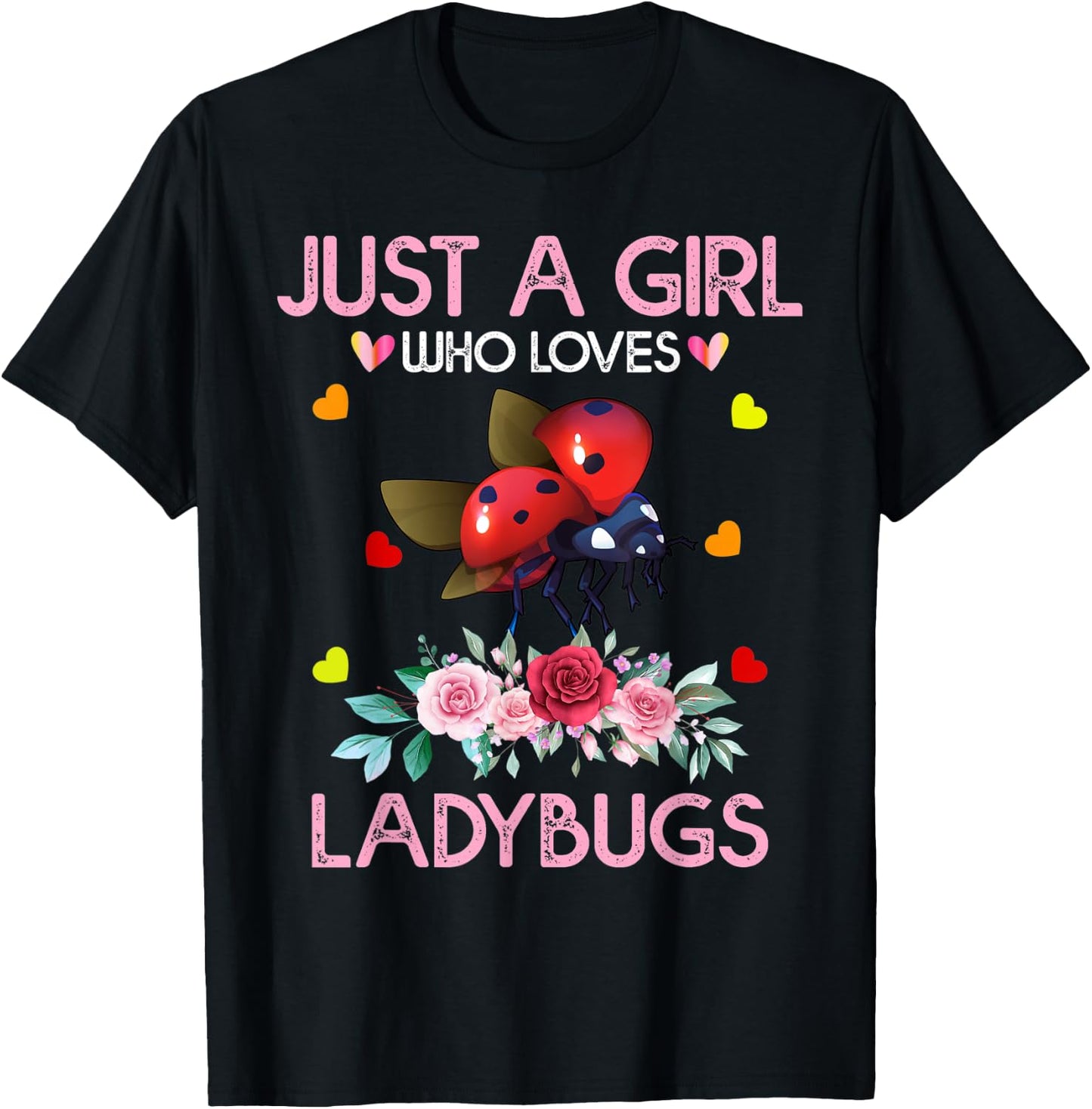 Ladybug Bird Lover Gift Just A Girl Who Loves Ladybugs T-Shirt - T-Shirt | Black
