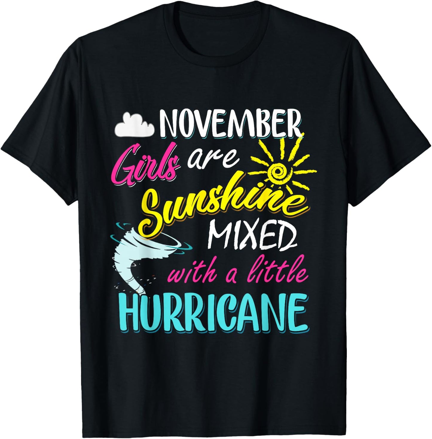 November Girls Are Sunshine Mixed with a Little Hurricane T-Shirt - T-Shirt | Black