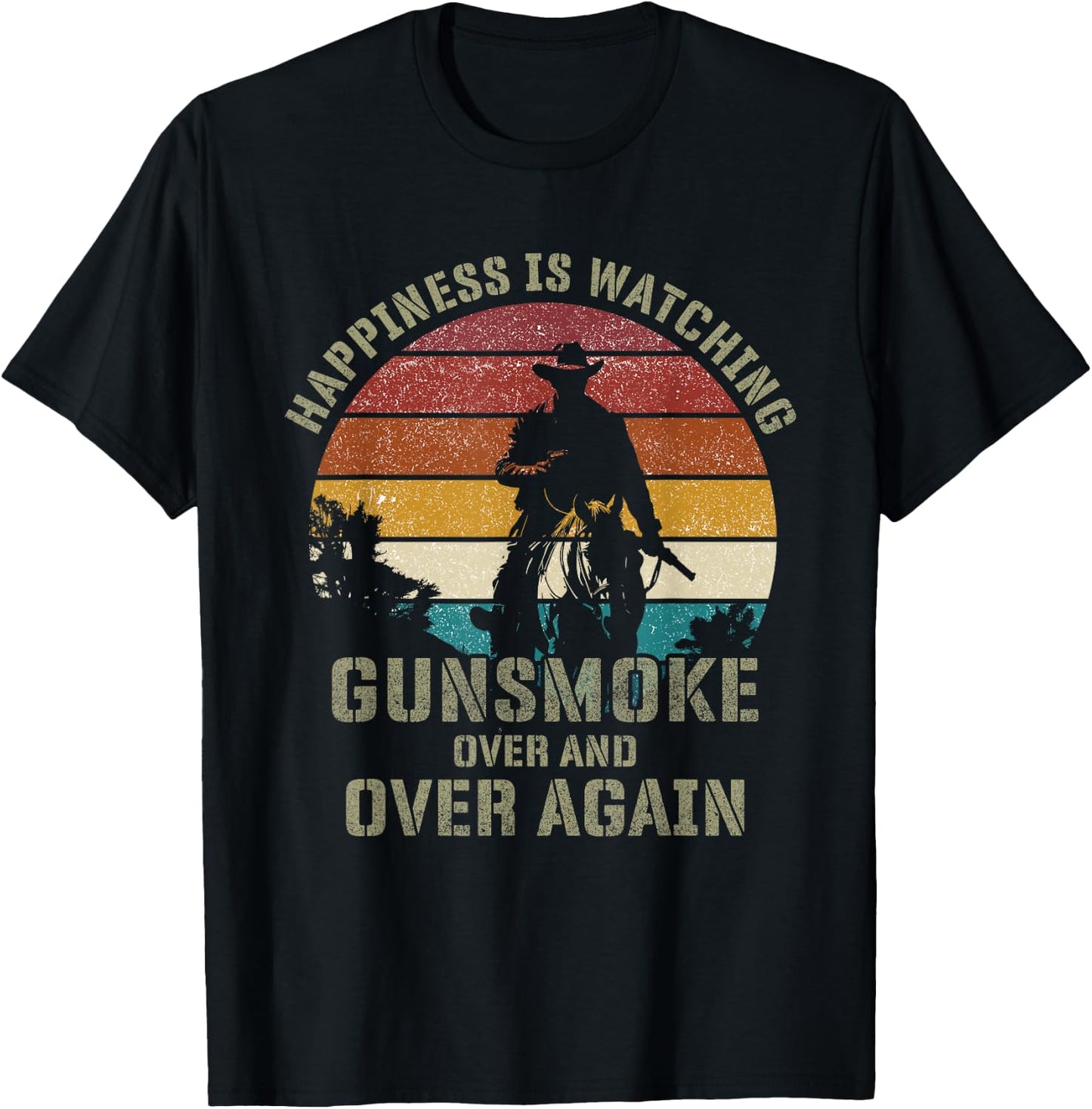 Happiness Is Watching Gunsmoke Over And Over Again Cowboys T-Shirt - T-Shirt | Black