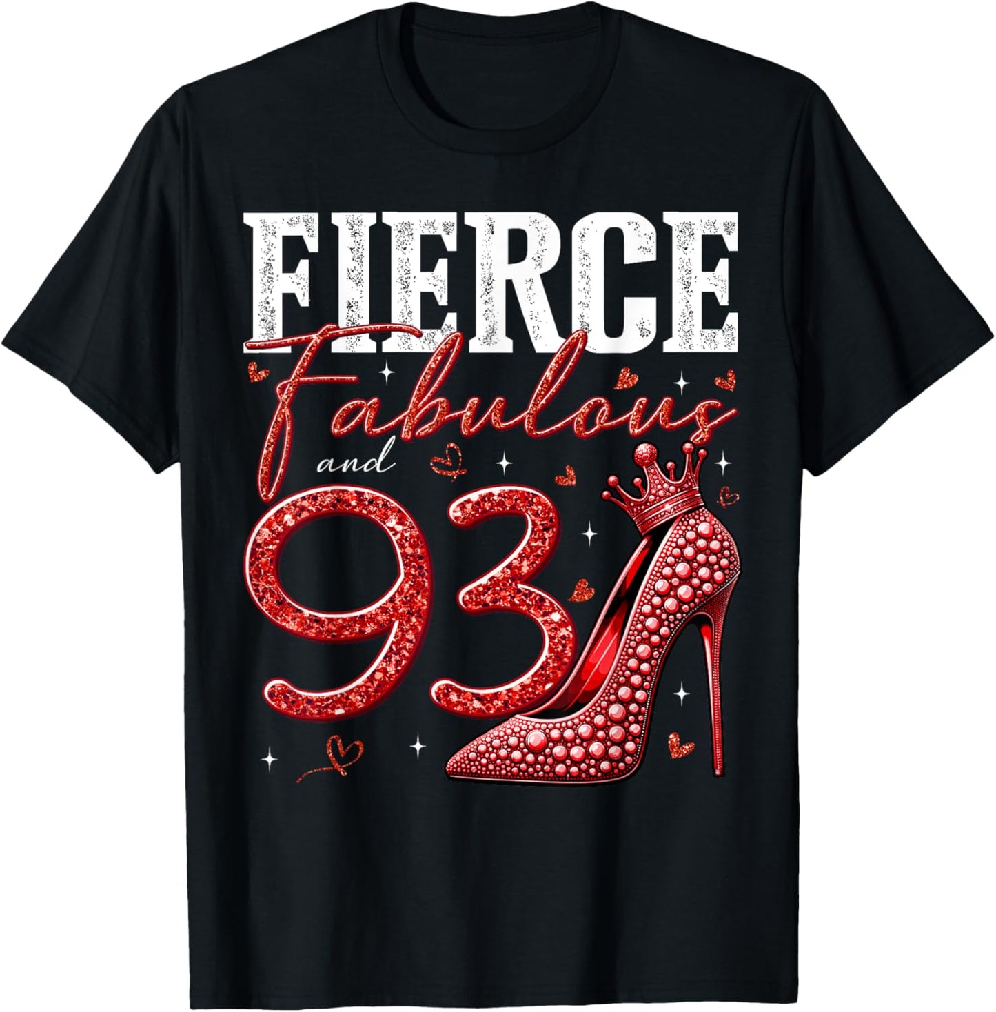 93rd Birthday Fierce Fabulous and 93 Year Old Gifts Heels T-Shirt - T-Shirt | Black