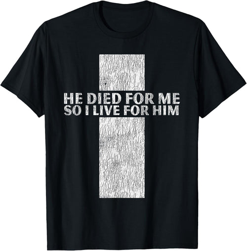 He Died For Me So I Live Jesus Cross Christian Bible