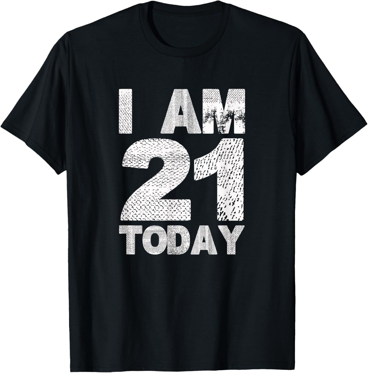 I am 21 Today | Funny 21st Birthday turning 21 years old T-Shirt - T-Shirt | Black