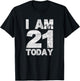 I am 21 Today | Funny 21st Birthday turning 21 years old T-Shirt - T-Shirt | Black
