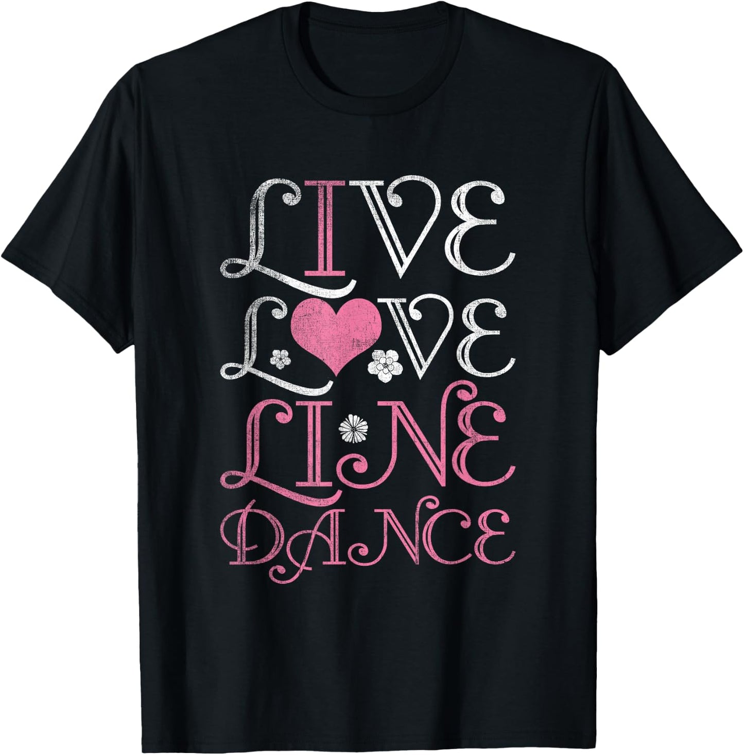 Live Love Line Dance T-Shirt - T-Shirt | Black
